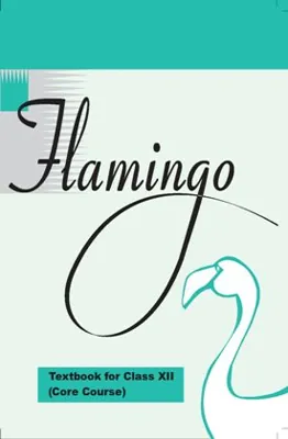 Flamingo Class 12 NCERT
